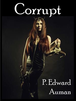 Cover of the book Corrupt, An IPMA Troll Brother Extra #3, Halloween 2015 by James D. Maxon