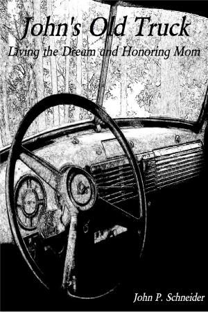 Book cover of John's Old Truck: Living the Dream and Honoring Mom