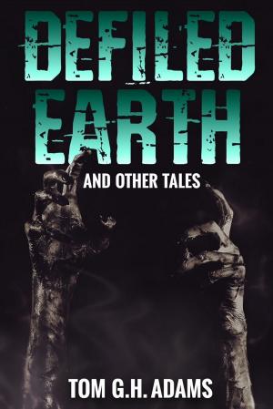 Cover of the book Defiled Earth And Other Tales by J. F. Gonzalez