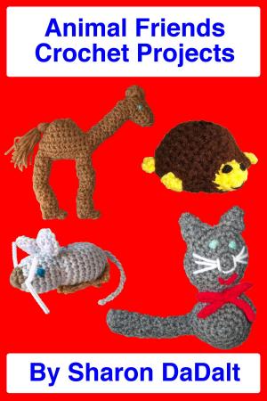 Cover of the book Animal Friends Crochet Projects by Sharon DaDalt