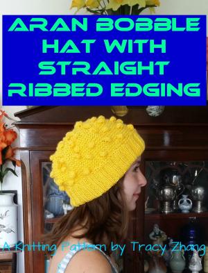 bigCover of the book Aran Bobble Hat with Straight Ribbed Edging Knitting Pattern by 