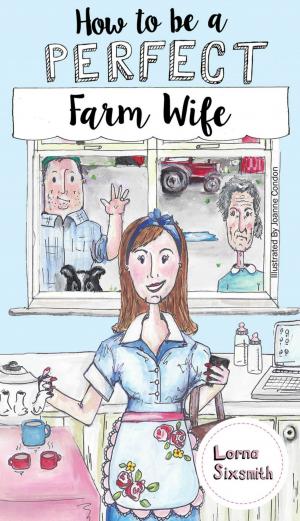 bigCover of the book How To Be A Perfect Farm Wife by 