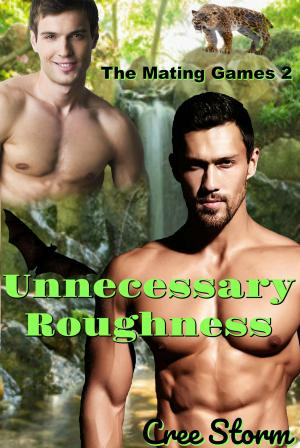 Cover of the book The Mating Games 2 Unnecessary Roughness by Cree Storm, Maggie Walsh