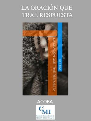 Cover of the book La Oración que trae respuesta by ACOBA