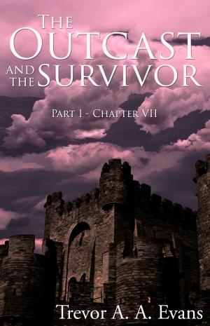 Cover of The Outcast and the Survivor: Chapter Seven