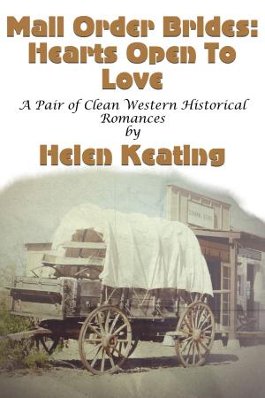 Book cover of Mail Order Brides: Hearts Open To Love (A Pair of Clean Western Historical Romances)