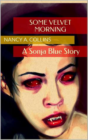 Cover of Some Velvet Morning by Nancy A. Collins, Nancy A. Collins