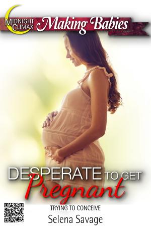 Cover of the book Desperate to Get Pregnant (Trying To Conceive) by Asia Marquis
