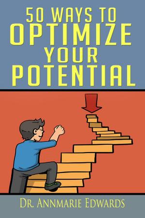 Cover of the book 50 Ways to Optimize Your Potential by Bolade Kingsworth