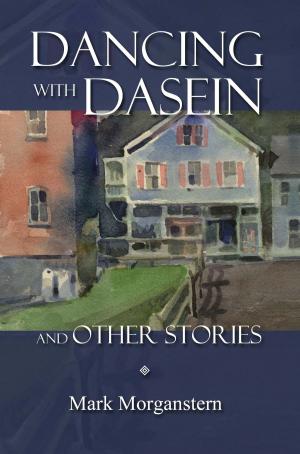 Cover of the book Dancing with Dasein and Other Stories by Brooke Hoefling