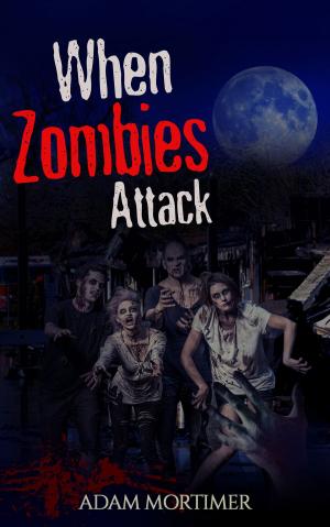 Book cover of When Zombies Attack