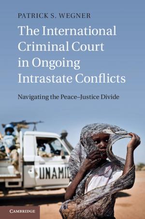 Cover of the book The International Criminal Court in Ongoing Intrastate Conflicts by Jeom Kee Paik, Anil Kumar Thayamballi