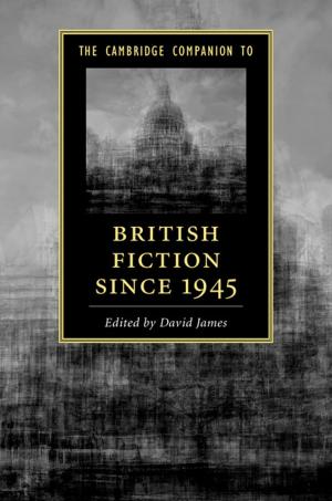 Cover of the book The Cambridge Companion to British Fiction since 1945 by Matthew D. Jensen