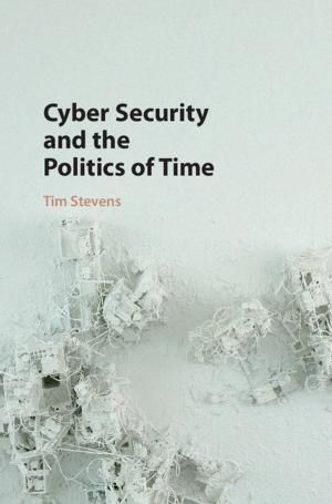 Cover of the book Cyber Security and the Politics of Time by Jeffrey Delmon