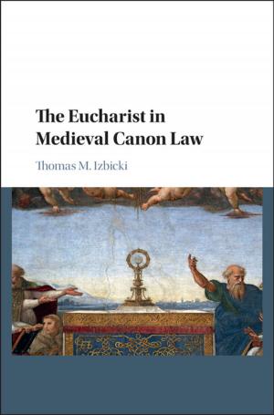 Cover of the book The Eucharist in Medieval Canon Law by Remi Chiu