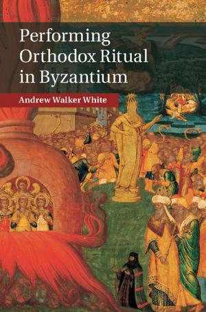Book cover of Performing Orthodox Ritual in Byzantium