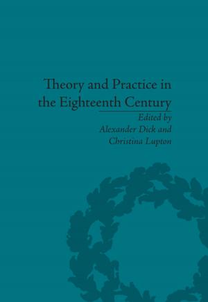 Cover of the book Theory and Practice in the Eighteenth Century by 