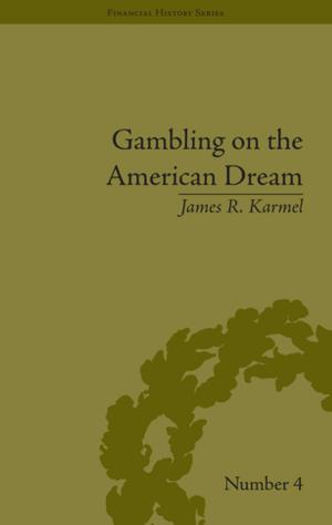 Cover of the book Gambling on the American Dream by Alain Parguez, Riccardo Bellofiore, Daniele Della Bona