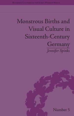 Book cover of Monstrous Births and Visual Culture in Sixteenth-Century Germany