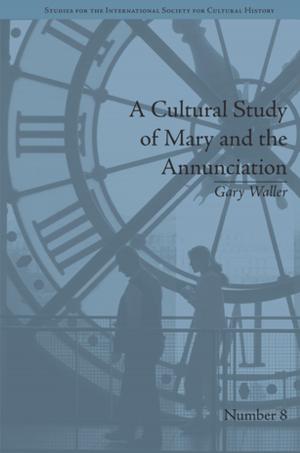 Cover of the book A Cultural Study of Mary and the Annunciation by Emily M. Brown