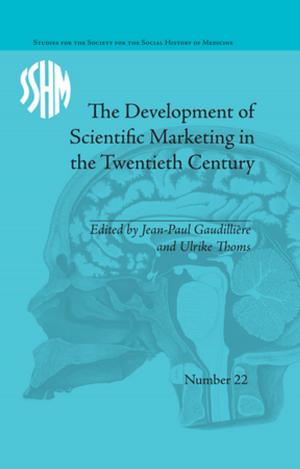 Cover of the book The Development of Scientific Marketing in the Twentieth Century by Sarah De Nardi
