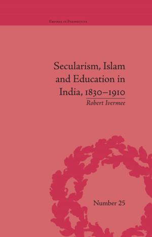 Cover of the book Secularism, Islam and Education in India, 1830–1910 by Scott Schwenter