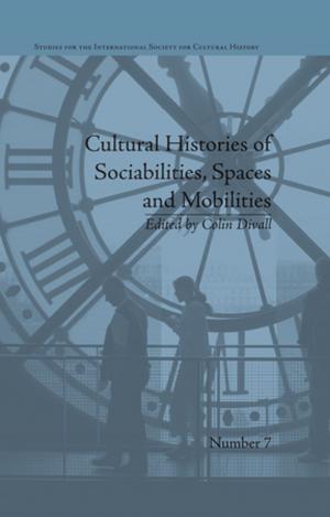 Cover of the book Cultural Histories of Sociabilities, Spaces and Mobilities by John Benson