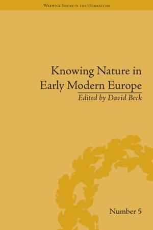Cover of the book Knowing Nature in Early Modern Europe by Donald A. Brown