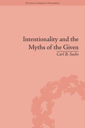 Cover of the book Intentionality and the Myths of the Given by Wesley E. Pullman