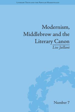 Cover of the book Modernism, Middlebrow and the Literary Canon by 