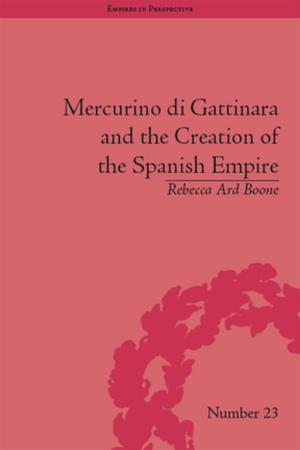 Cover of the book Mercurino di Gattinara and the Creation of the Spanish Empire by Debra Madaris Efird