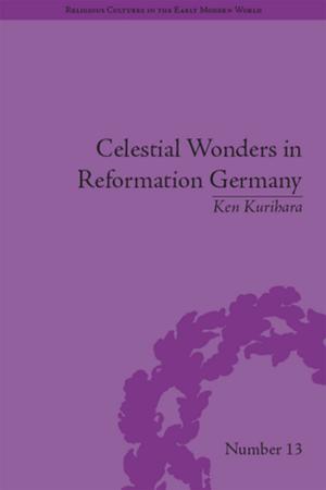 Cover of the book Celestial Wonders in Reformation Germany by 