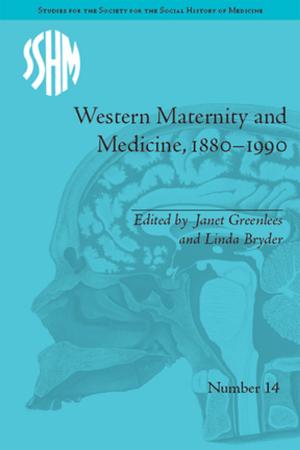 Cover of the book Western Maternity and Medicine, 1880-1990 by Len Sperry, Vassilia Binensztok