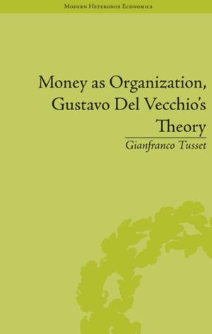 Cover of the book Money as Organization, Gustavo Del Vecchio's Theory by Patrizia Delpiano
