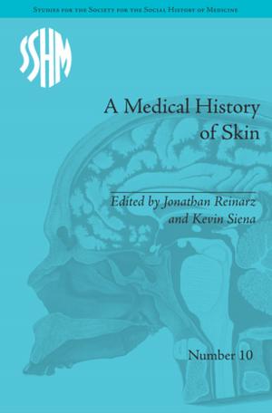 Cover of the book A Medical History of Skin by Ganz, Madelaine