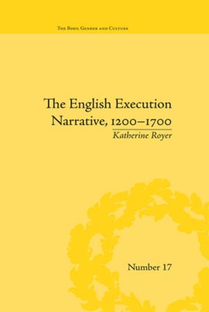 Cover of the book The English Execution Narrative, 1200–1700 by Jennifer Barrett, Jacqueline Millner