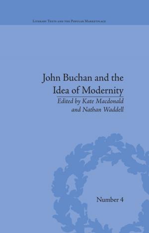 Cover of the book John Buchan and the Idea of Modernity by 