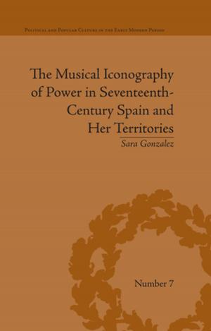 Book cover of The Musical Iconography of Power in Seventeenth-Century Spain and Her Territories