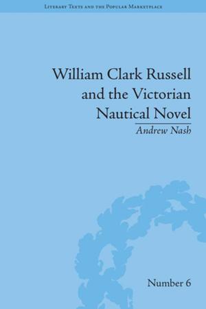 Cover of the book William Clark Russell and the Victorian Nautical Novel by 