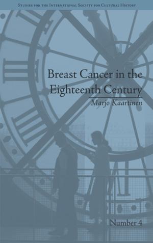 Cover of the book Breast Cancer in the Eighteenth Century by Annie Samuelli