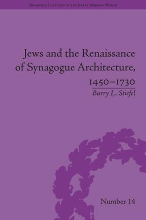 Cover of the book Jews and the Renaissance of Synagogue Architecture, 1450–1730 by 