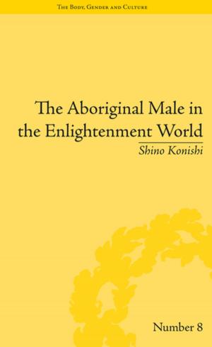 Cover of the book The Aboriginal Male in the Enlightenment World by Reitumetse Obakeng Mabokela
