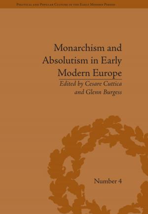 Cover of the book Monarchism and Absolutism in Early Modern Europe by Philippe Nonet, Philip Selznick, Robert A. Kagan