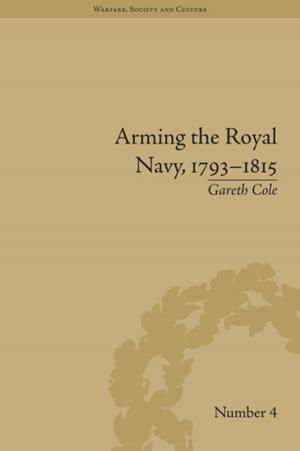 Cover of the book Arming the Royal Navy, 1793–1815 by John Carroll