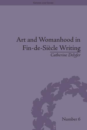 Cover of the book Art and Womanhood in Fin-de-Siecle Writing by Etin Anwar