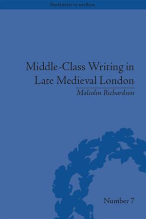 Cover of the book Middle-Class Writing in Late Medieval London by Marsha L. Vanderford, David H. Smith