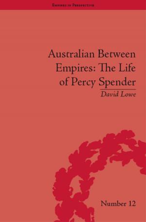Book cover of Australian Between Empires: The Life of Percy Spender