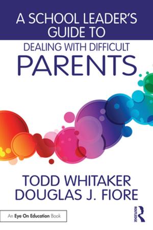 Book cover of A School Leader's Guide to Dealing with Difficult Parents
