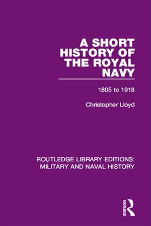 Cover of the book A Short History of the Royal Navy by Bernard Graham Shaw
