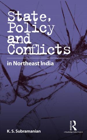 Cover of the book State, Policy and Conflicts in Northeast India by R.S. Peters